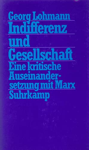 Indifferenz und Gesellschaft: Eine kritische Auseinandersetzung mit Marx (German Edition) (9783518580783) by Georg-lohmann