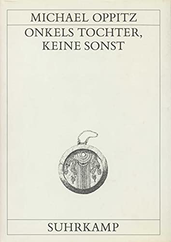 Onkels Tochter, keine sonst. Heiratsbündnis und Denkweise in einer Lokalkultur des Himalaya.