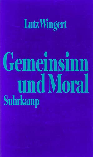 Stock image for Gemeinsinn und Moral: Grundzge einer intersubjektivistischen Moralkonzeption for sale by medimops