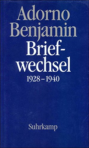 9783518581742: Briefe und Briefwechsel: Band 1: Theodor W. Adorno/Walter Benjamin. Briefwechsel 1928–1940