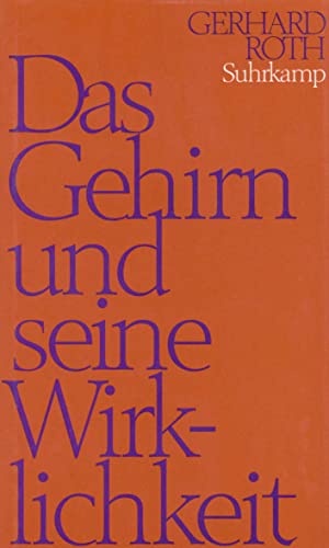 9783518581834: Das Gehirn und seine Wirklichkeit: Kognitive Neurobiologie und ihre philosophischen Konsequenzen (German Edition)