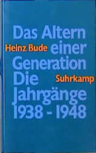 Das Altern einer Generation : die Jahrgänge 1938 bis 1948. - Bude, Heinz