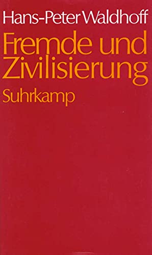 Beispielbild fr Fremde und Zivilisierung: Wissenssoziologische Studien ber das Verarbeiten von Gefhlen der Fremdheit. Probleme der modernen Peripherie-Zentrums-Migration am trkisch-deutschen Beispiel zum Verkauf von medimops