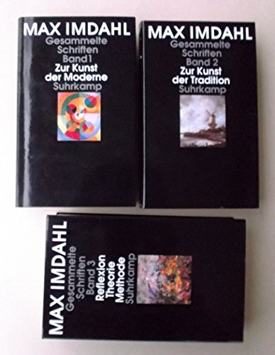 Gesammelte Schriften. Band 1: Zur Kunst der Moderne. Band 2: Zur Kunst der Tradition. Band 3: Reflexion. Theorie. Methode: Gesammelte Schriften, 3 Bde., Bd.3, Reflexion, Theorie, Methode - Max Imdahl