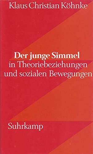 Der junge Simmel: In Theoriebeziehungen und sozialen Bewegungen (German Edition) (9783518582244) by KoÌˆhnke, Klaus Christian