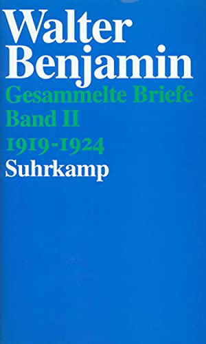 Gesammelte Briefe, 6 Bde., Bd.2, 1919-1924 (9783518582268) by Benjamin, Walter; GÃ¶dde, Christoph; Lonitz, Henri
