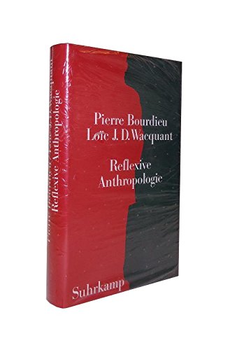 Reflexive Anthropologie. Pierre Bourdieu ; LoiÍüc J. D. Wacquant. Übers. von Hella Beister - Bourdieu, Pierre (Mitwirkender), Loic (Mitwirkender) Wacquant und Hella Beister