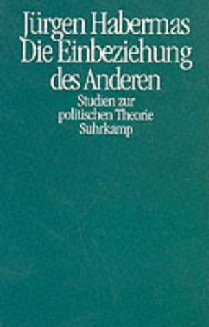 Die Einbeziehung des Anderen. Studien zur politischen Theorie. - Habermas, Jürgen