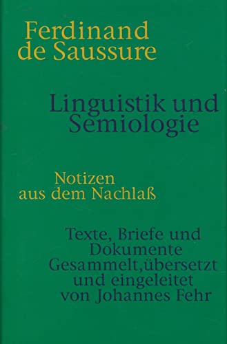 Beispielbild fr Linguistik und Semiologie. Notizen aus dem Nachla. Texte, Briefe und Dokumente. Gesammelt, bersetzt und eingeleitet von Johannes Fehr. zum Verkauf von Antiquariat Dirk Borutta