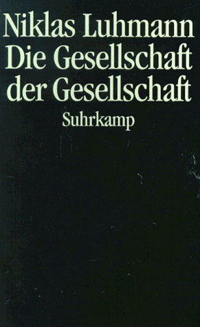 Die Gesellschaft der Gesellschaft (German Edition) (9783518582404) by Luhmann, Niklas