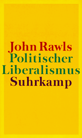 Politischer Liberalismus. Übersetzt von Wilfried Hirsch. - Rawls, John