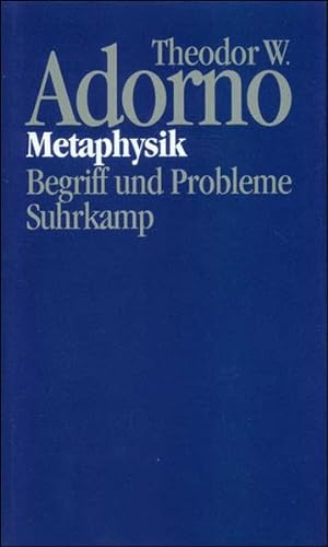 Adorno, Theodor W.: Nachgelassene Schriften; Teil: Abt. 4,, Vorlesungen. Bd. 14., Metaphysik : Begriff und Probleme (1965) / Theodor W. Adorno. Hrsg. von Rolf Tiedemann - Tiedemann, Rolf (Herausgeber)