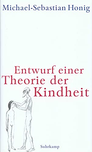 Entwurf einer Theorie der Kindheit (German Edition) (9783518582749) by Honig, Michael-Sebastian