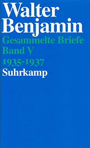 Gesammelte Briefe, 6 Bde., Bd.5, 1935-1937 (9783518582763) by Benjamin, Walter; GÃ¶dde, Christoph; Lonitz, Henri