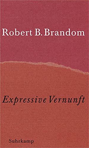 9783518582831: Expressive Vernunft: Begrndung, Reprsentation und diskursive Festlegung