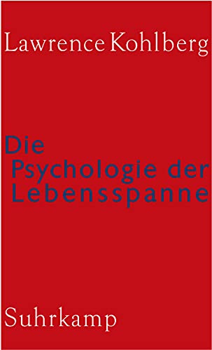 Die Psychologie der Lebensspanne. Herausgegeben, bearbeitet und mit einer Einleitung versehen von Wolfgang Althof und Detlef Garz. Aus dem Amerikanischen übersetzt von Detlef Garz, Beiträge zur Soziogenese der Handlungsfähigkeit. - Kohlberg, Lawrence