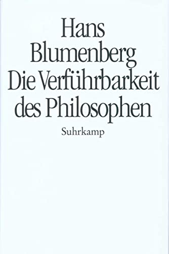 Die Verführbarkeit des Philosophen. - Blumenberg, Hans
