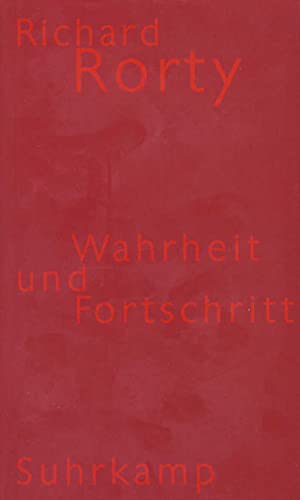 Wahrheit und Fortschritt : Aus d. Amerikan. v. Joachim Schulte - Richard Rorty