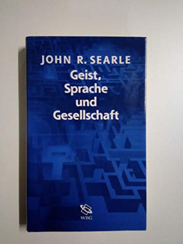 Geist, Sprache und Gesellschaft. Philosophie in der wirklichen Welt. (9783518582992) by Searle, John R.