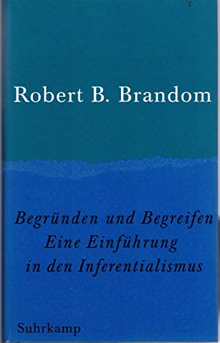 9783518583081: Begrnden und Begreifen: Eine Einfhrung in den Inferentialismus