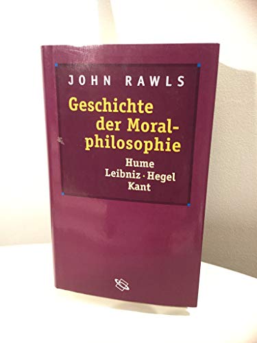 9783518583562: Geschichte der Moralphilosophie: Hume, Leibniz, Kant, Hegel