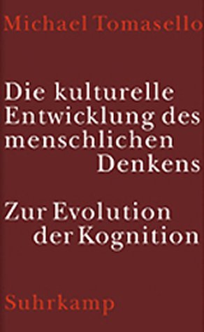 9783518583579: Die kulturelle Entwicklung des menschlichen Denkens. Zur Evolution der Kognition