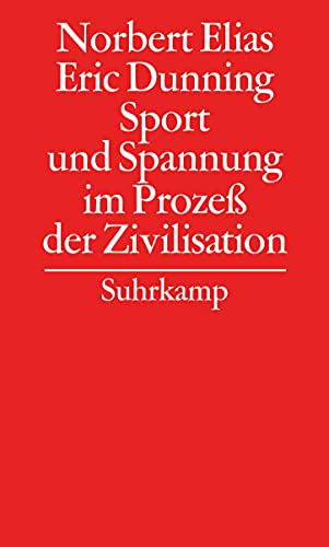 Gesammelte Schriften 07. Sport und Spannung im Prozess der Zivilisation - Elias, Norbert|Elias, Norbert|Dunning, Eric|Blomert, Reinhard