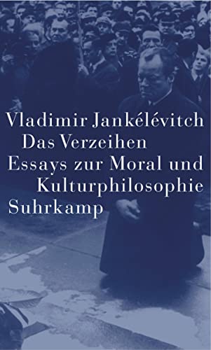 Stock image for Das Verzeihen. Essays zur Moral und Kulturphilosophie. for sale by Book Deals