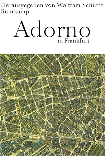 9783518583791: Adorno in Frankfurt: Ein Kaleidoskop aus Texten und Bildern