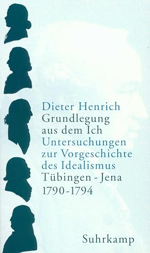 Grundlegung aus dem Ich. (9783518583913) by Henrich, Dieter