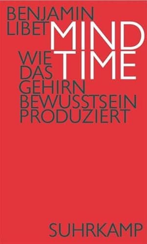 9783518584279: Mind Time: Wie das Gehirn Bewusstsein produziert