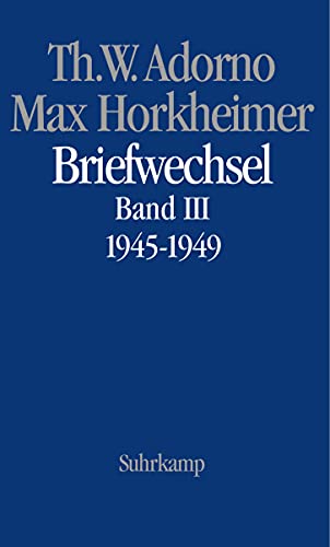 9783518584408: Max Horkheimer. Briefwechsel 1927 - 1969: Band III: 1945 - 1949