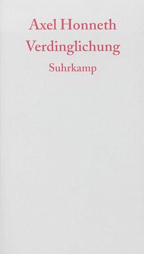 Beispielbild fr Verdinglichung: Eine anerkennungstheoretische Studie zum Verkauf von medimops