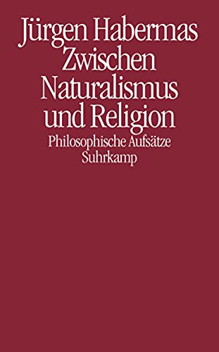 9783518584477: Zwischen Naturalismus und Religion: Philosophische Aufstze
