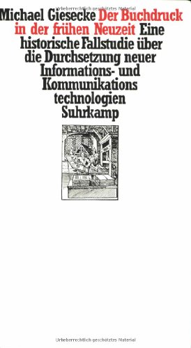 9783518584569: Der Buchdruck in der Frhen Neuzeit: Eine historische Fallstudie ber die Durchsetzung neuer Informations- und Kommunikationstechnologien