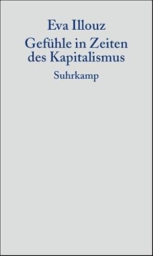 GefÃ¼hle in Zeiten des Kapitalismus (9783518584590) by Eva Illouz