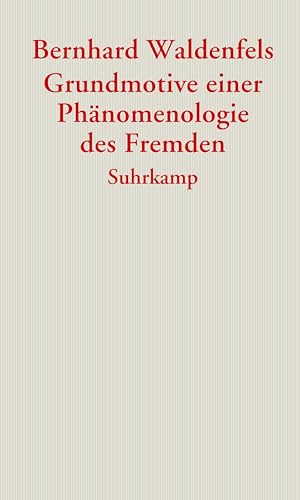 Grundmotive einer PhÃ¤nomenologie des Fremden (9783518584606) by Waldenfels, Bernhard