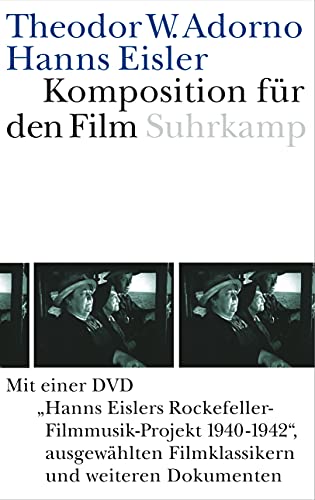 Komposition fÃ¼r den Film. Mit DVD: Hanns Eislers Rockefeller-Filmusik-Projekt 1940-1942, ausgewÃ¤hlte Filmklassikern und weiteren Dokumenten (9783518584613) by Adorno, Theodor W.; Eisler, Hanns