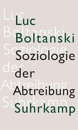 Beispielbild fr Soziologie der Abtreibung : zur Lage des ftalen Lebens zum Verkauf von Versandantiquariat Jena