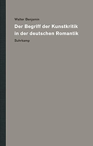 9783518585016: Werke und Nachla. Kritische Gesamtausgabe 3: Der Begriff der Kunstkritik in der deutschen Romantik