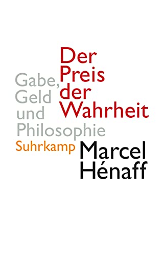 9783518585184: Der Preis der Wahrheit: Gabe, Geld und Philosophie