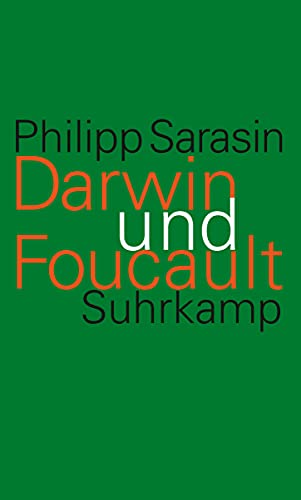 Darwin und Foucault: Genealogie und Geschichte im Zeitalter der Biologie (9783518585221) by Sarasin, Philipp