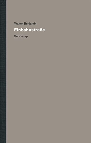 Werke und Nachlaß. Kritische Gesamtausgabe 8 : Einbahnstraße - Walter Benjamin