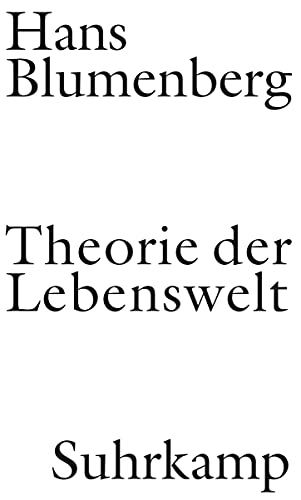 Theorie der Lebenswelt - Hans Blumenberg