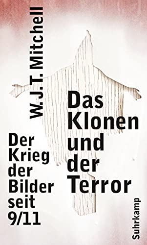 9783518585696: Das Klonen und der Terror: Der Krieg der Bilder seit 9/11