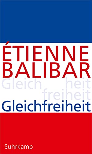 9783518585863: Balibar, : Gleichfreiheit