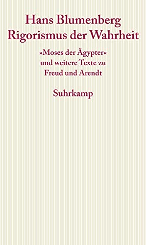 9783518586167: Rigorismus der Wahrheit: Moses der gypter und weitere Texte zu Freud und Arendt