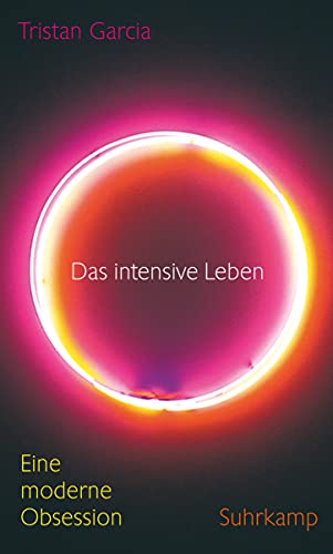 9783518587003: Das intensive Leben: Eine moderne Obsession