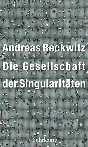 9783518587065: Reckwitz, A: Gesellschaft der Singularitäten