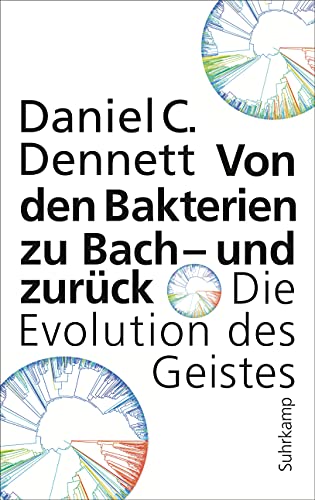 Von den Bakterien zu Bach - und zurück - Daniel C. Dennett